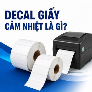 Decal Giấy Cảm Nhiệt Là Gì?